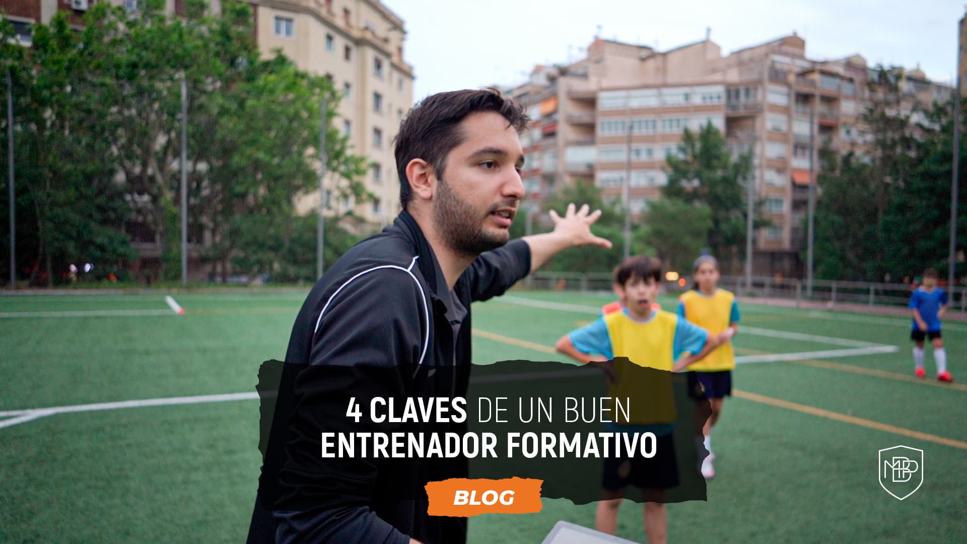 En este momento estás viendo 4 claves de un buen entrenador formativo